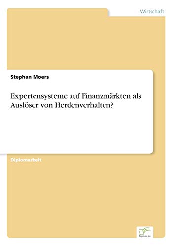Stock image for Expertensysteme auf Finanzm?rkten als Ausl?ser von Herdenverhalten? for sale by Chiron Media