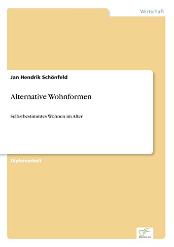 Stock image for Alternative Wohnformen:Selbstbestimmtes Wohnen im Alter for sale by Chiron Media
