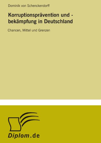 Imagen de archivo de Korruptionsprvention und - bekmpfung in Deutschland: Chancen, Mittel und Grenzen a la venta por Buchpark