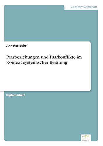 9783838690124: Paarbeziehungen und Paarkonflikte im Kontext systemischer Beratung