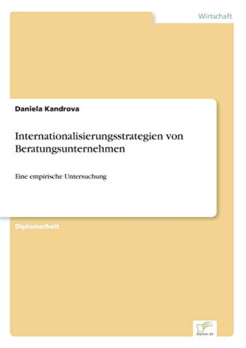 Stock image for Internationalisierungsstrategien von Beratungsunternehmen:Eine empirische Untersuchung for sale by Chiron Media