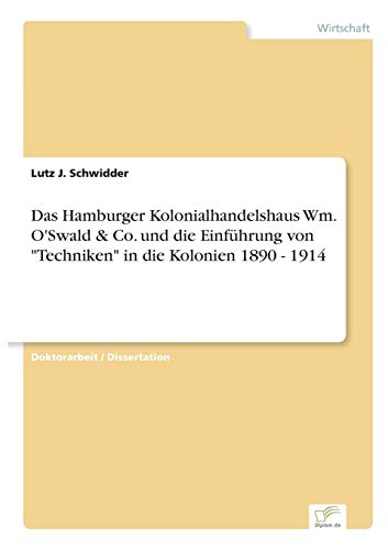 9783838691930: Das Hamburger Kolonialhandelshaus Wm. O'Swald & Co. und die Einfhrung von 