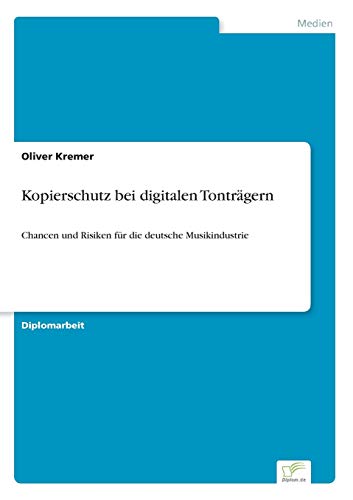 9783838694191: Kopierschutz bei digitalen Tontrgern: Chancen und Risiken fr die deutsche Musikindustrie