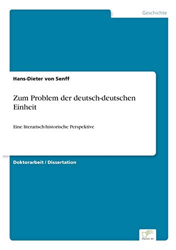 9783838697895: Zum Problem der deutsch-deutschen Einheit: Eine literarisch-historische Perspektive