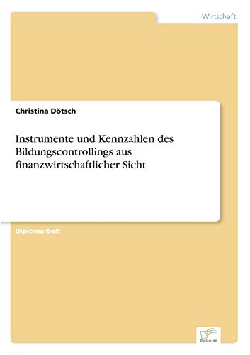 Stock image for Instrumente und Kennzahlen des Bildungscontrollings aus finanzwirtschaftlicher Sicht for sale by Chiron Media