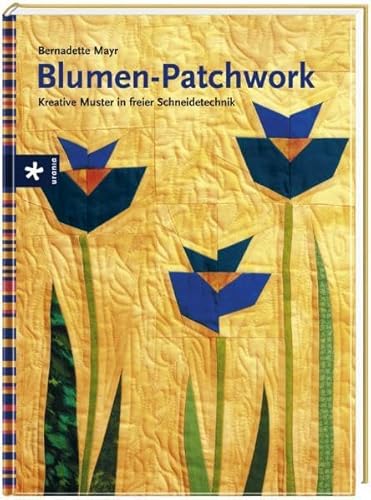 9783838830520: Blumen-Patchwork: Kreative Muster in freier Schneidetechnik