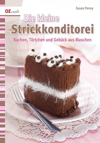 Die kleine Strickkonditorei: Kuchen, Tortchen und Geback aus Maschen (9783838831169) by Susan Penny