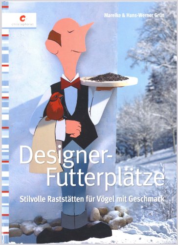 Stock image for Designer-Futterpltze: Stilvolle Raststtten fr Vgel mit Geschmack for sale by medimops
