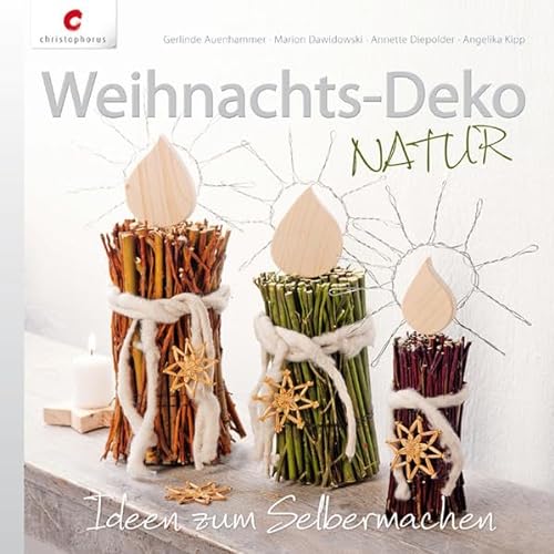 Beispielbild fr Weihnachts-Deko NATUR: Ideen zum Selbermachen zum Verkauf von medimops