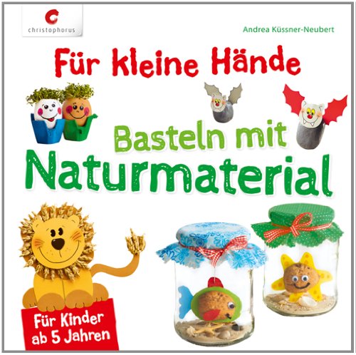 Beispielbild fr Fr kleine Hnde. Basteln mit Naturmaterial zum Verkauf von medimops