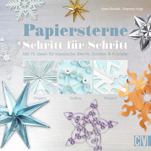 9783838835990: Papiersterne Schritt fr Schritt: Mit 75 Ideen fr klassische Sterne, Sonnen & Kristalle