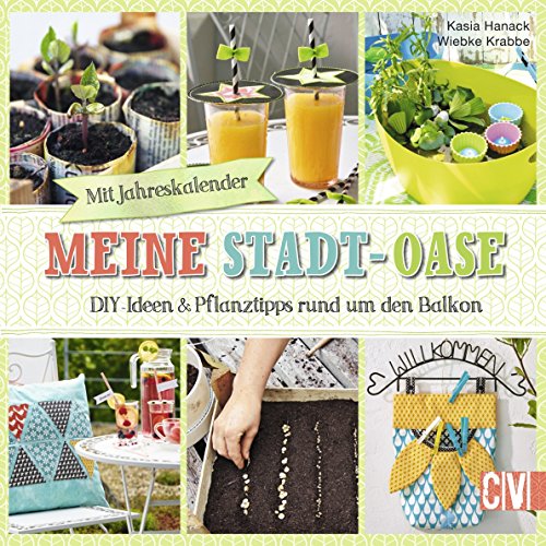 9783838836065: Meine Stadt-Oase: DIY-Ideen & Pflanztipps rund um den Balkon