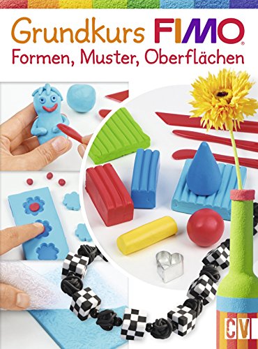 Beispielbild fr Grundkurs FIMO: Formen, Muster, Oberflchen zum Verkauf von medimops