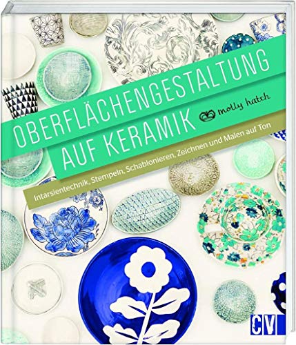 Stock image for Oberflchengestaltung auf Keramik: Intarsientechnik, Stempeln, Schablonieren, Zeichnen und Malen auf Ton for sale by medimops