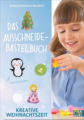 Beispielbild fr Das Ausschneide-Bastelbuch: Kreative Weihnachtszeit. Bastel- und Spielspa fr Kinder ab 5 Jahren. Ganz einfach, nur mit Buntstiften, Schere und Klebstoff. zum Verkauf von medimops