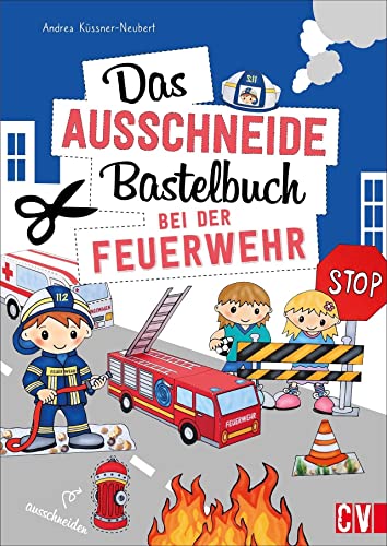 Beispielbild fr Ausschneidebastelbuch: Das Ausschneide-Bastelbuch bei der Feuerwehr. Basteln fr Kinder ab 5 Jahren. zum Verkauf von medimops