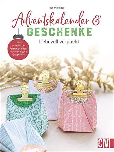 Beispielbild fr Adventskalender und Geschenke. Liebevoll verpackt. Die schnsten DIY Bastel-Ideen fr selbstgemachte Adventskalender und persnliche Geschenkverpackungen. zum Verkauf von medimops