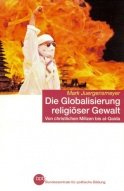 Beispielbild fr Die Globalisierung religiser Gewalt. Von christlichen Milizen bis al-Qaida zum Verkauf von Versandantiquariat Felix Mcke