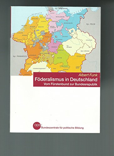 Beispielbild fr Fderalismus in Deutschland. Vom Frstenbund zur Bundesrepublik. zum Verkauf von medimops