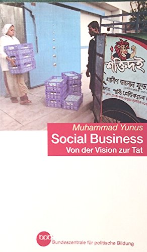 Social Business - Von der Vision zur Tat von Muhamm. Book von der Vision zur Tat - Muhammad Yunus
