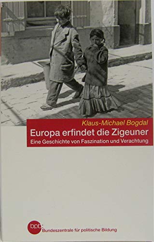 Stock image for Europa erfindet die Zigeuner. Eine Geschichte von Faszination und Verachtung. (Schriftenreihe Band 1232). Sauberes Paperback 6. - 590 S. (pages) for sale by medimops