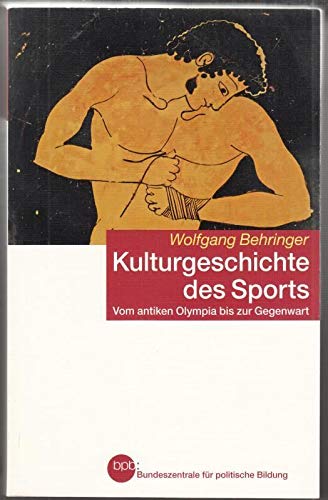 Beispielbild fr Kulturgeschichte des Sports : Wolfgang Behringer zum Verkauf von medimops