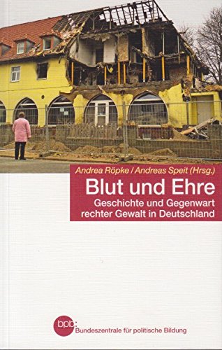 9783838903415: Blut und Ehre: Geschichte und Gegenwart rechter Gewalt in Deutschland