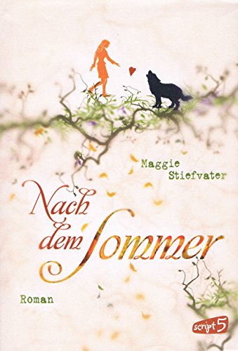 Stock image for Nach dem Sommer : Roman. Maggie Stiefvater. bers. von Sandra Knuffinke und Jessika Komina for sale by Versandantiquariat Schfer