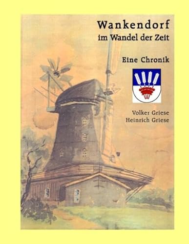 Imagen de archivo de Wankendorf im Wandel der Zeit: Eine Chronik a la venta por medimops