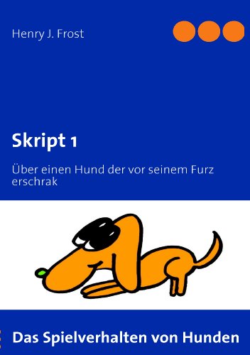 Beispielbild fr Skript 1 - Das Spielverhalten von Hunden: ber einen Hund der vor seinem Furz erschrak zum Verkauf von medimops