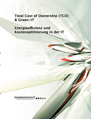 9783839100929: Energieeffizienz und Kostenoptimierung in der IT: Total Cost of Ownership (TCO) & Green-IT