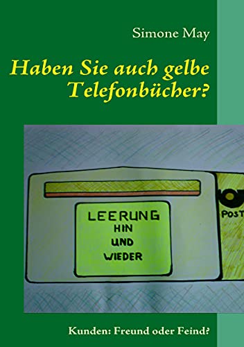 Beispielbild fr Haben Sie auch gelbe Telefonbcher?: Kunden: Freund oder Feind? zum Verkauf von medimops