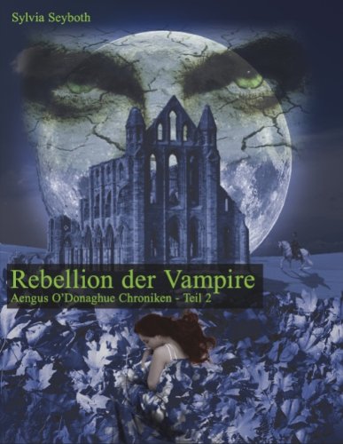 Beispielbild fr Rebellion der Vampire: O`Donaghue-Chroniken - Teil 2 zum Verkauf von medimops
