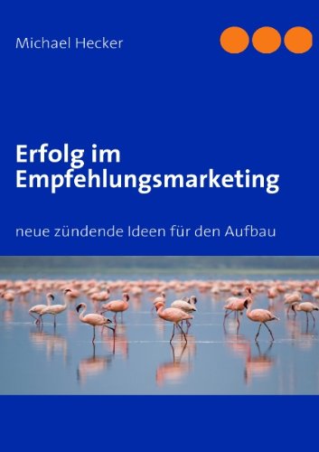 9783839102497: Erfolg im Empfehlungsmarketing: neue zndende Ideen fr den Aufbau