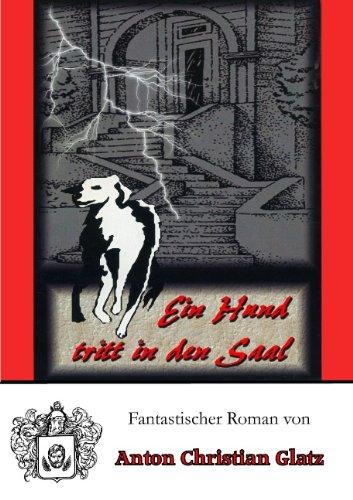 9783839103609: Ein Hund tritt in den Saal: Ein fantastischer Roman