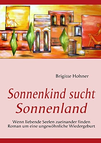 Stock image for Sonnenkind sucht Sonnenland: Roman Wenn liebende Seelen zueinander finden for sale by medimops