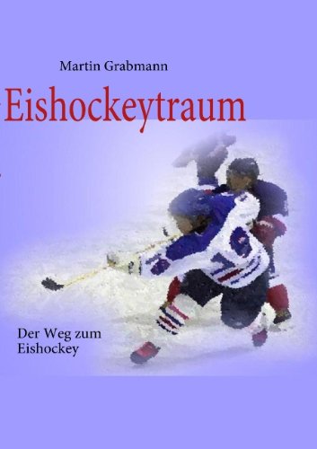 Stock image for Eishockeytraum: Der Weg zum Eishockey for sale by medimops