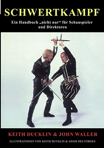 9783839105108: Schwertkampf: Ein Handbuch "nicht nur" fr Schauspieler und Regisseure (German Edition)