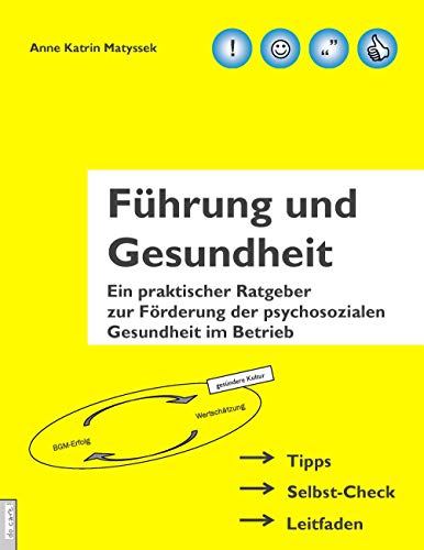 Beispielbild fr Fhrung und Gesundheit: Ein praktischer Ratgeber zur Frderung der psychosozialen Gesundheit im Betrieb zum Verkauf von medimops