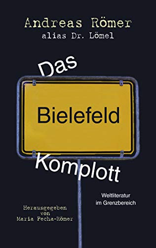 9783839108703: Das Bielefeld-Komplott: Weltliteratur im Grenzbereich