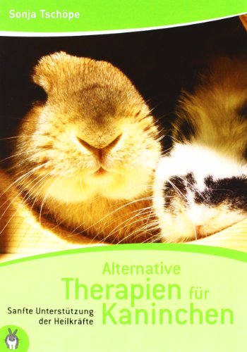 Beispielbild fr Alternative Therapien fr Kaninchen: Sanfte Untersttzung der Heilkrfte zum Verkauf von medimops