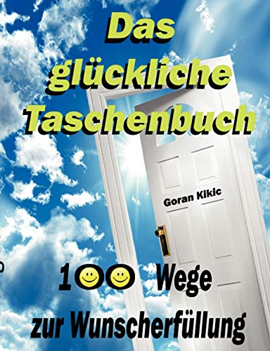 Stock image for Das glckliche Taschenbuch: 100 Wege zur Wunscherfllung for sale by medimops