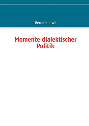 Stock image for Momente dialektischer Politik for sale by Chiron Media