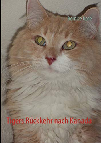 Tigers RÃ¼ckkehr nach Kanada (German Edition) (9783839112724) by Rose, Bernice