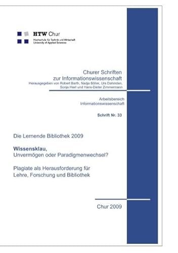 Imagen de archivo de Wissensklau, Unvermgen oder Paradigmenwechsel?: Plagiate als Herausforderung fr Lehre, Forschung und Bibliothek a la venta por medimops