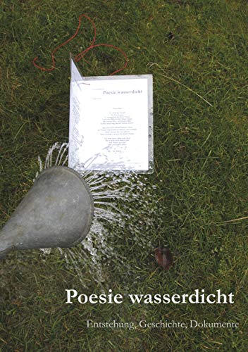 9783839113288: Poesie wasserdicht Taschenbuchausgabe: Entstehung, Geschichte, Dokumente