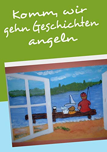 Stock image for Komm, wir gehn Geschichten angeln for sale by medimops