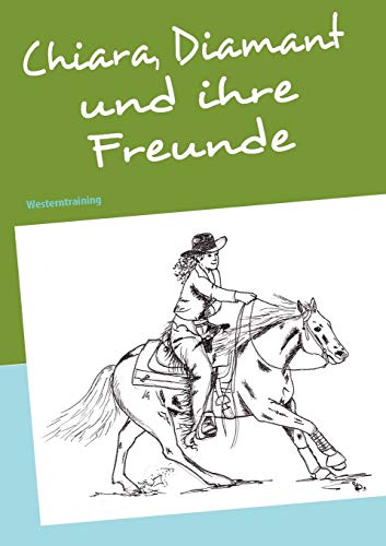 9783839114858: Chiara, Diamant und ihre Freunde: Westerntraining