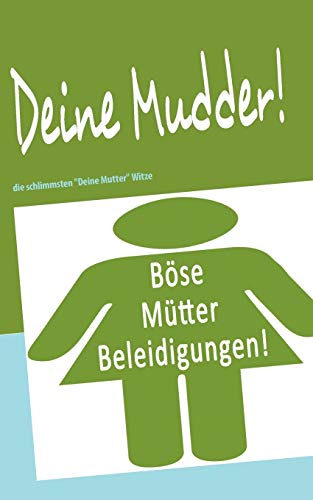 Beispielbild fr Deine Mudder!: die schlimmsten "Deine Mutter" Witze zum Verkauf von medimops