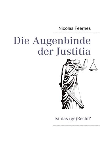 9783839117729: Die Augenbinde der Justitia: ist das (ge)Recht?